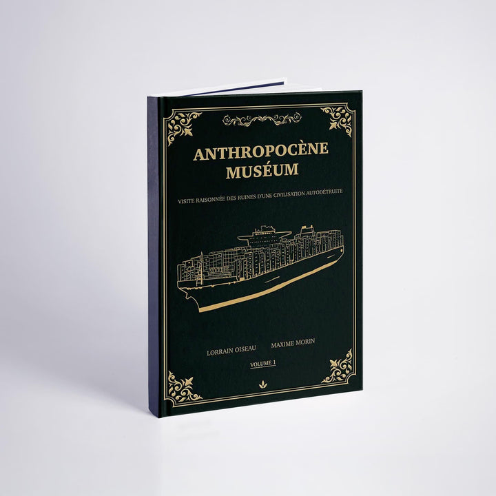 Livre Anthropocène Muséum par Lorrain Oiseau et Maxime Morin