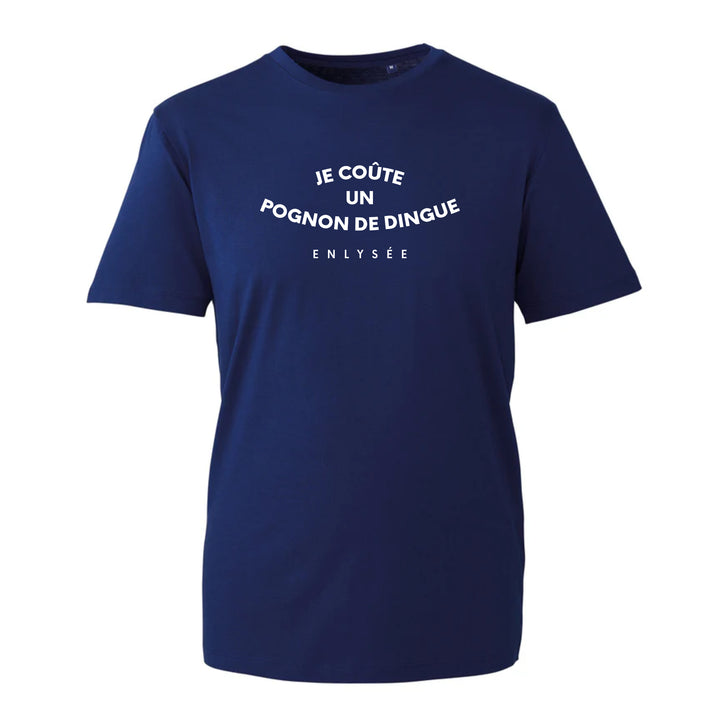 T-shirt bleu inscrit je coute un pognon de dingue en blanc